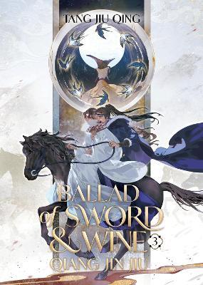 Ballad of Sword and Wine: Qiang Jin Jiu (Novel) Vol. 3 - Tang Jiu Qing - cover
