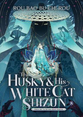 The Husky and His White Cat Shizun: Erha He Ta De Bai Mao Shizun (Novel) Vol. 8 - Rou Bao Bu Chi Rou - cover