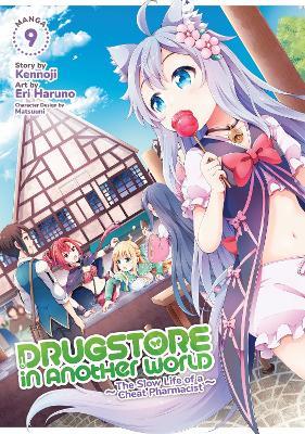Drugstore in Another World: The Slow Life of a Cheat Pharmacist (Manga) Vol. 9 - Kennoji - cover