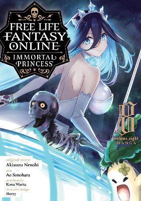 Free Life Fantasy Online: Immortal Princess (Manga) Vol. 8 - Akisuzu Nenohi - cover