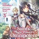 Saint's Magic Power is Omnipotent (Light Novel) Vol. 3, The