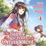 Saint's Magic Power is Omnipotent (Light Novel) Vol. 4, The