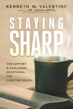 Staying Sharp: The Support & Challenge Devotional for Cheating Death