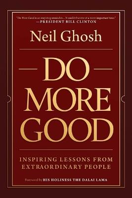 Do More Good: Inspiring Lessons from Extraordinary People - Neil Ghosh - cover