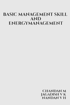 Basic Management Skill and Energy Management - Chandan M - cover