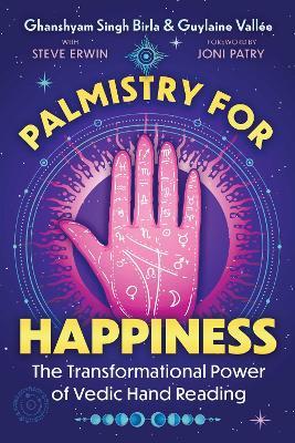 Palmistry for Happiness: The Transformational Power of Vedic Hand Reading - Ghanshyam Singh Birla,Guylaine Vallée - cover
