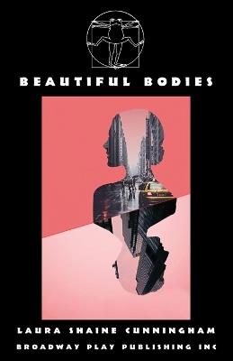 Beautiful Bodies - Laura Shaine Cunningham - cover