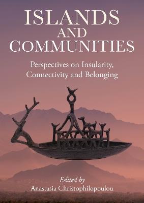 Islands and Communities: Perspectives on Insularity, Connectivity, and Belonging - cover