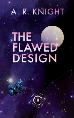 The Flawed Design - A R Knight - cover