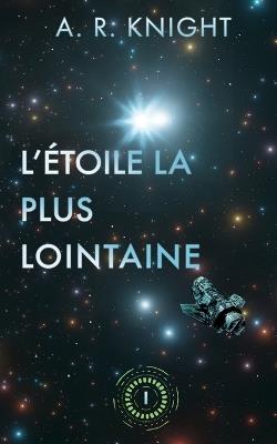 L'Étoile la Plus Lointaine - A R Knight - cover