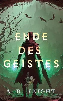 Ende Des Geistes - A R Knight - cover