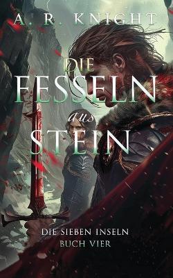 Die Fesseln aus Stein - A R Knight - cover