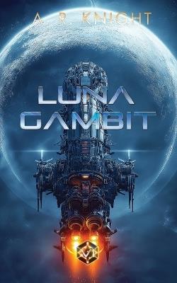 Luna Gambit - A R Knight - cover