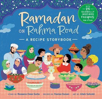 Ramadan on Rahma Road: A Recipe Storybook - Razeena Omar Gutta,Faaiza Osman - cover