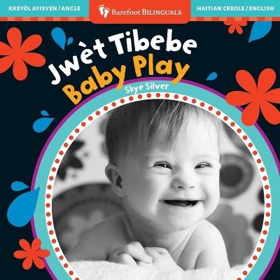 Baby Play (Bilingual Haitian Creole & English) - Skye Silver - cover