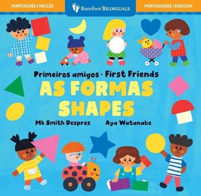First Friends: Shapes (Bilingual Portuguese & English) - Mk Smith Despres - cover