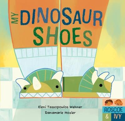 My Dinosaur Shoes - Eleni Tassopoulos Wehner - cover