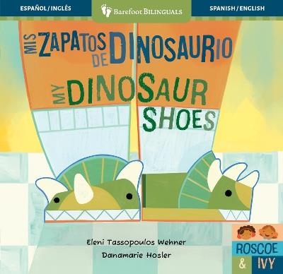 Mis zapatos de dinosaurio / My Dinosaur Shoes - Eleni Tassopoulos Wehner - cover