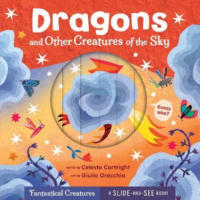 Dragons and Other Creatures of the Sky - Celeste Cortright - cover