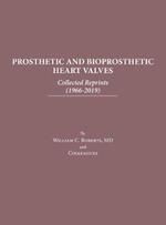 Prosthetic and Bioprosthetic Heart Valves: Collected Reprints