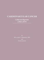 Cardiovascular Cancer: Collected Reprints