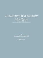 Mitral Valve Regurgitation: Collected Reprints: Collected Reprints