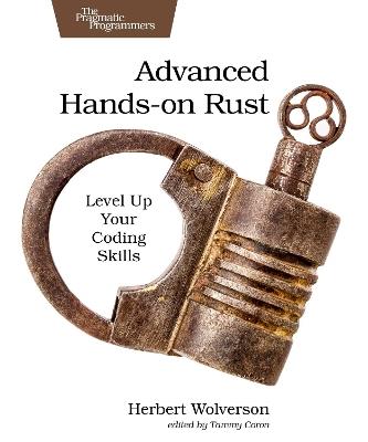 Advanced Hands-On Rust: Level up Your Coding Skills - Herbert Wolverson - cover