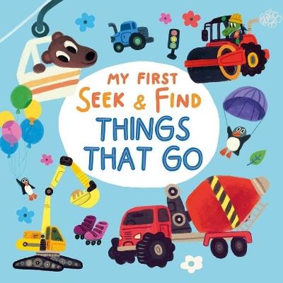 My First Seek & Find: Things That Go - Clever Publishing - cover