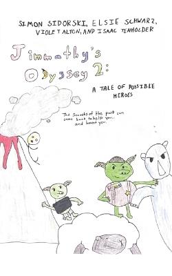 Jimmathy's Odyssey 2: A Tale of Possible Heroes - Elsie Schwarz,Violet Alton,Isaac Tenholder - cover