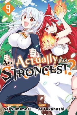 Am I Actually the Strongest? 9 (Manga) - Ai Takahashi - cover