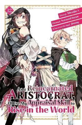 As a Reincarnated Aristocrat, I'll Use My Appraisal Skill to Rise in the World 12 (manga) - Natsumi Inoue - cover