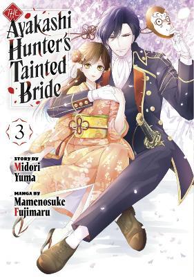 The Ayakashi Hunter's Tainted Bride 3 - Mamenosuke Fujimaru - cover