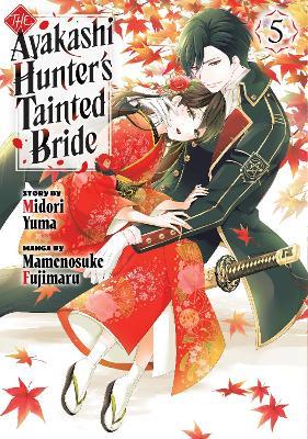 The Ayakashi Hunter's Tainted Bride 5 - Mamenosuke Fujimaru - cover