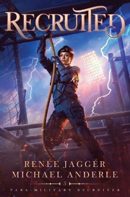 Recruited: Para-Military Recruiter Book 5 - Renee Jagger,Michael Anderle - cover