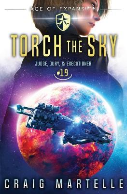 Torch the Sky: Judge, Jury, Executioner Book 19 - Craig Martelle,Michael Anderle - cover