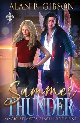 Summer Thunder: Magic at Myers Beach Book 1 - Alan B Gibson - cover