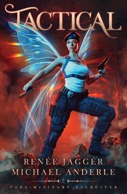 Tactical: Para-Military Recruiter Book 7 - Renée Jaggér,Michael Anderle - cover