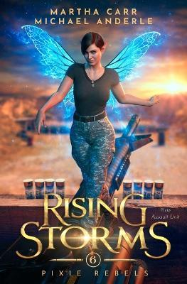 Rising Storms: Pixie Rebels Book 6 - Martha Carr,Michael Anderle - cover