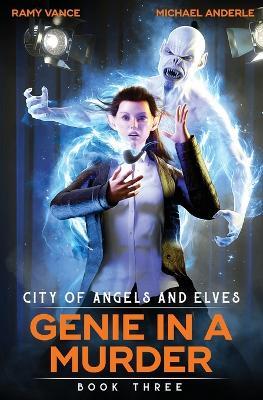 Genie in a Murder: City of Angels and Elves Book 3 - Ramy Vance,Michael Anderle - cover