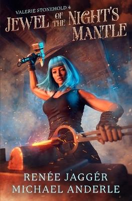 Jewel of the Night's Mantle: Valerie Stonehold Book 4 - Renée Jaggér,Michael Anderle - cover