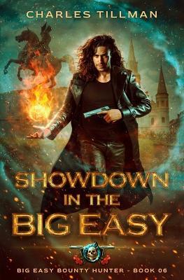 Showdown in the Big Easy: Big Easy Bounty Hunter Book 6 - Charles Tillman,Martha Carr - cover