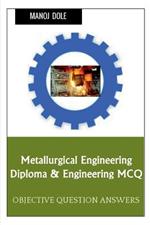 Metallurgical Engineering Diploma & Engineering MCQ