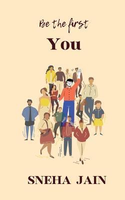 Be the first YOU - Sneha Jain - cover