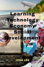 Learning Technology Economy Social Development