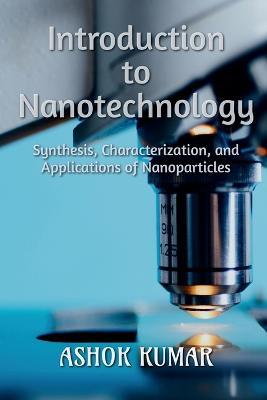 Introduction to Nanotechnology - Ashok Kumar - cover