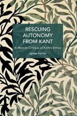 Rescuing Autonomy from Kant: Politics of Hate on the Margins of Global Capital