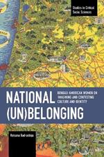 National (un)Belonging: Bengali American Women on Imagining and Contesting Culture and Identity: Chronicling Continuity and Change