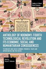 Anthology of Noonomy: Fourth Technological Revolution and Its Economic, Social and Humanitarian Consequences: Technology and Socio-economic Progress: Traps and Opportunities for the Future