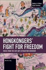 Hongkongers' Fight for Freedom: Voices from the 2019 Anti-extradition Movement.