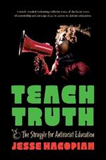 Teach Truth: The Struggle for Antiracist Education